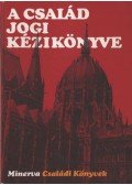 Dr. Rév Erika (szerk.) - A család jogi kézikönyve