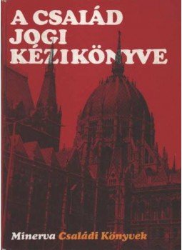 Dr. Rév Erika (szerk.) - A család jogi kézikönyve