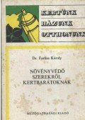 Farkas Károly - Növényvédőszerekről kertbarátoknak