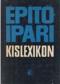Hír Alajos,Oravecz Béla - Építőipari kislexikon