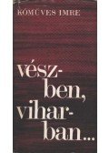 Kőműves Imre - Vészben, viharban
