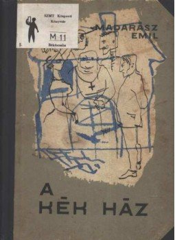 Madarász Emil - A kék ház Madarász Emil - A kék ház, 1958 antikvár könyv