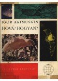 Akimuskin, Igor - Hová? Hogyan?