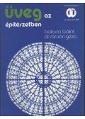Balassa Bálint - Dr. Sárvári Géza - Üveg az építészetben