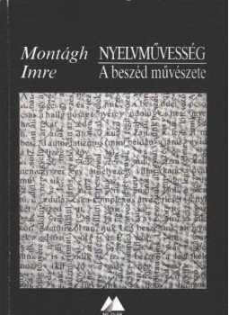 Montágh Imre - Nyelvművesség Montágh Imre - Nyelvművesség, Budapest 1993 antikvár könyv