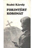 Szabó Károly - Forintért koronát