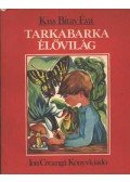 Kiss Bitay Éva - Tarkabarka élővilág
