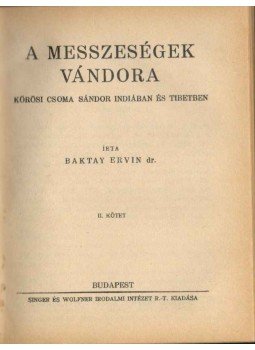 Baktay Ervin - A messzeségek vándora I-II. Baktay Ervin - A messzeségek vándora I-II., Budapest 0 antikvár könyv