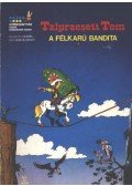 Bob De Groot - A félkarú bandita (Talpraesett Tom)