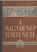Spira György,Lukács Lajos,Incze Miklós,Heckenast Gusztáv,Karácsonyi Béla - A magyar nép története