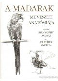 DR.FEHÉR GYÖRGY - A madarak összehasonlító művészeti anatómiája
