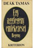 Deák Tamás - Egy agglegény emlékezései
