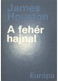 Houston, James - A fehér hajnal