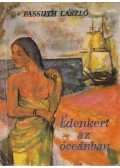 Passuth László - Édenkert az óceánban
