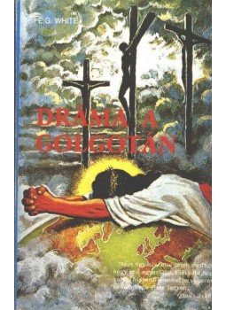 E.G. White - Dráma a Golgotán E.G. White - Dráma a Golgotán, 0 antikvár könyv