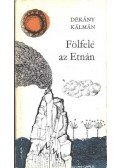 Dékány Kálmán - Fölfelé az Etnán