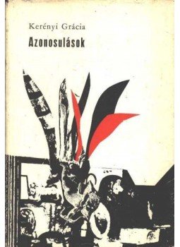 Kerényi Grácia - Azonosulások Kerényi Grácia - Azonosulások, Budapest 1968 antikvár könyv