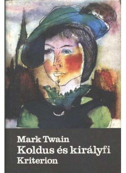 Mark Twain - Koldus és királyfi Mark Twain - Koldus és királyfi, Bukarest 1990 antikvár könyv