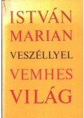István Marian - Veszéllyel vemhes világ