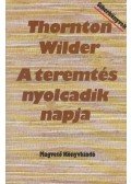 Wilder, Thornton - A teremtés nyolcadik napja