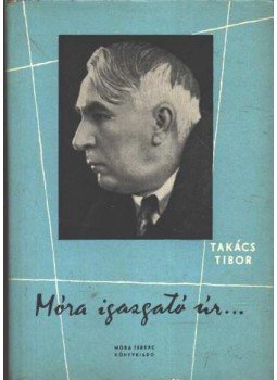 Takács Tibor - Móra igazgató úr... Takács Tibor - Móra igazgató úr..., Budapest 1961 antikvár könyv