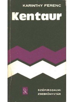 Karinthy Ferenc - Kentaur Karinthy Ferenc - Kentaur, Budapest 1975 antikvár könyv