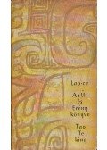 Lao-Ce - Az Út és Erény könyve