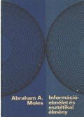 Moles, Abraham A. - Információelmélet és esztétikai élmény