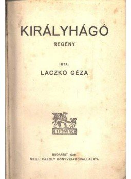 Laczkó Géza - Királyhágó Laczkó Géza - Királyhágó, Budapest 1938 antikvár könyv
