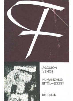 Ágoston Vilmos - Humanizmus: ettől - eddig?