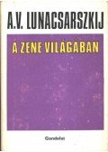 Lunacsarszkij, Anatolij Vasziljevics - A zene világában