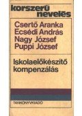 Nagy József,Csertő Aranka,Ecsédi András,Puppi József - Iskolaelőkészítő kompenzálás