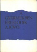 Hermann Alice - A gyermekben érlelődik a jövő