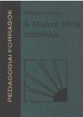 Freinet, Celestin - A Modern Iskola technikája