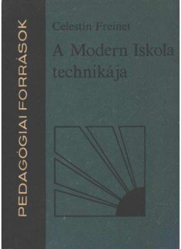 Freinet, Celestin - A Modern Iskola technikája Freinet, Celestin - A Modern Iskola technikája, Budapest 1982 antikvár könyv