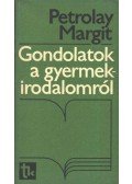 Petrolay Margit - Gondolatok a gyermekirodalomról