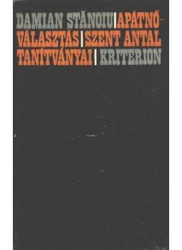 Stánoiu, Damian - Apátnőválasztás - Szent Antal tanítványai Stánoiu, Damian - Apátnőválasztás - Szent Antal tanítványai, Bukarest 1975 antikvár könyv