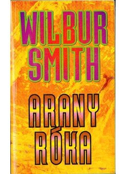 Wilbur Smith - Arany Róka Wilbur Smith - Arany Róka, Budapest 1995 antikvár könyv