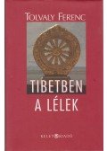 Tolvaly Ferenc - Tibetben a lélek