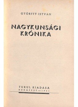 Győrffy István - Nagykunsági krónika Győrffy István - Nagykunsági krónika, Budapest 1941 antikvár könyv