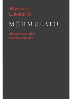 Szüts László - Méhmulató Szüts László - Méhmulató, Budapest 1974 antikvár könyv