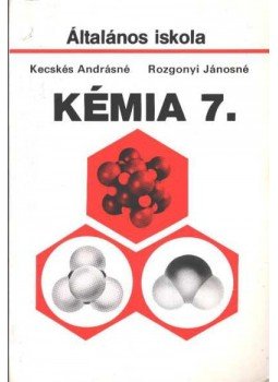 Kecskés Andrásné, Rozgonyi Jánosné - Kémia 7. Kecskés Andrásné, Rozgonyi Jánosné - Kémia 7., Budapest 1995 antikvár könyv