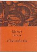 Martyn Ferenc - Töredékek