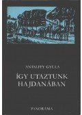 Antalffy Gyula - Így utaztunk hajdanában
