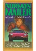 Mailer, Norman - A kemény fickók nem táncolnak