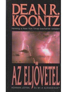 Dean R. Koontz - Az eljövetel Dean R. Koontz - Az eljövetel, Budapest 2005 antikvár könyv