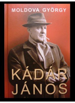 Moldova György - Kádár János I-II. Moldova György - Kádár János I-II., Budapest 2006 antikvár könyv