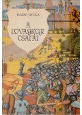 Rázsó Gyula - A lovagkor csatái