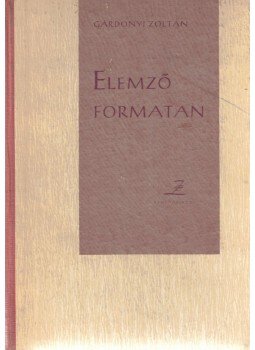 Gárdonyi Zoltán - Elemző formatan Gárdonyi Zoltán - Elemző formatan, Budapest 1963 antikvár könyv