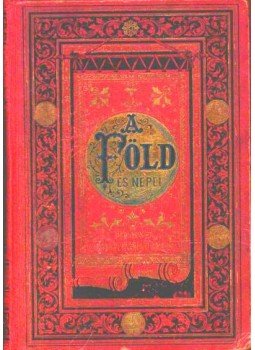 György Aladár - A Föld és népei IV. - Európa földrajzi és népismei leírása György Aladár - A Föld és népei IV. - Európa földrajzi és népismei leírása, Budapest 1906 antikvár könyv